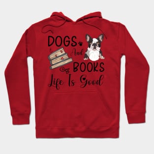 Dogs And Books Life Is Good, Funny Dogs and Books ,dogs lovers Hoodie